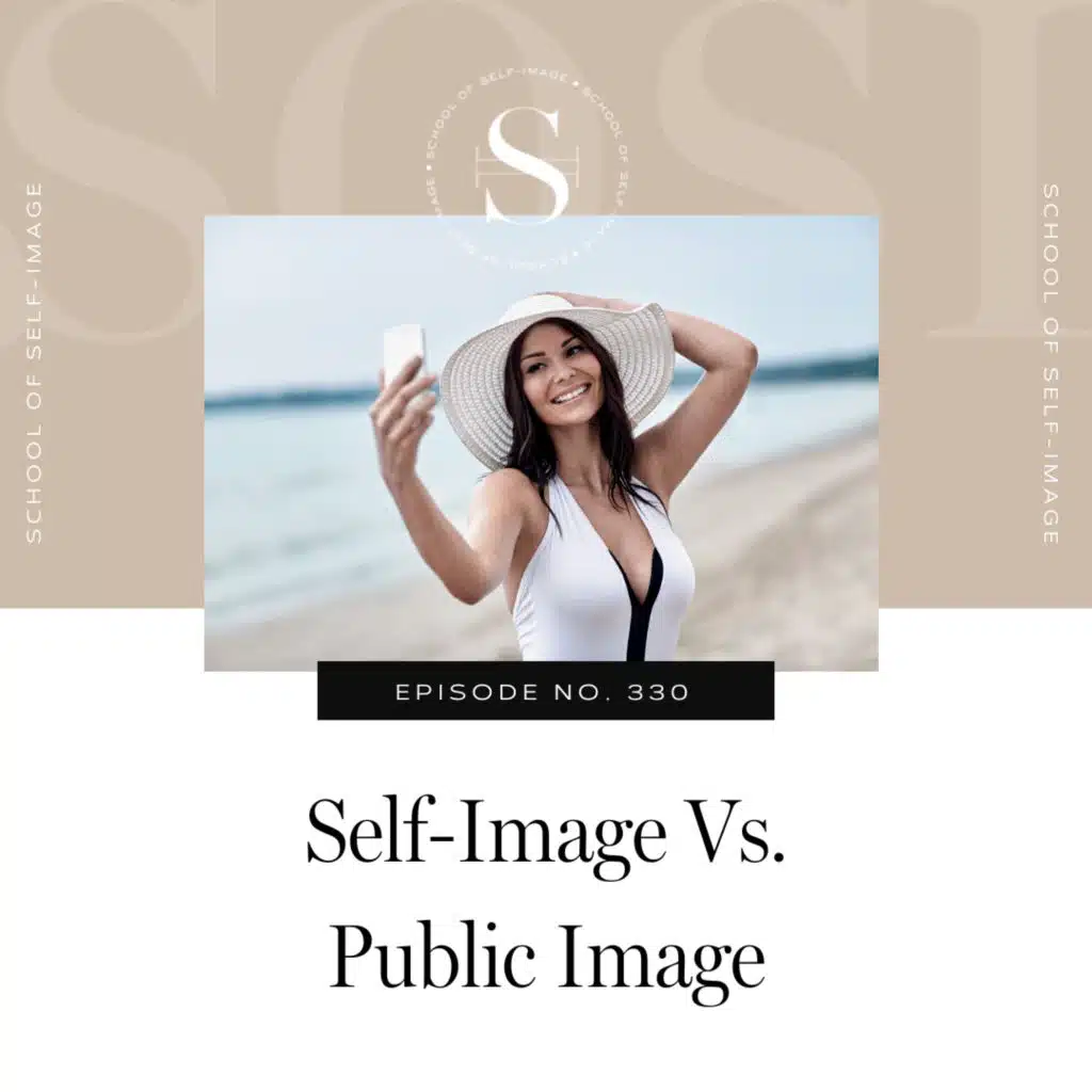 330: Self-Image Vs. Public Image