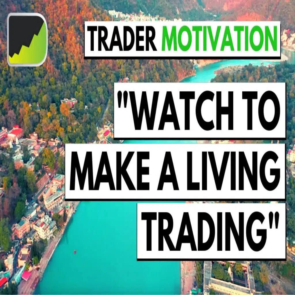 371: Make A Living Trading - Forex Trader Motivation