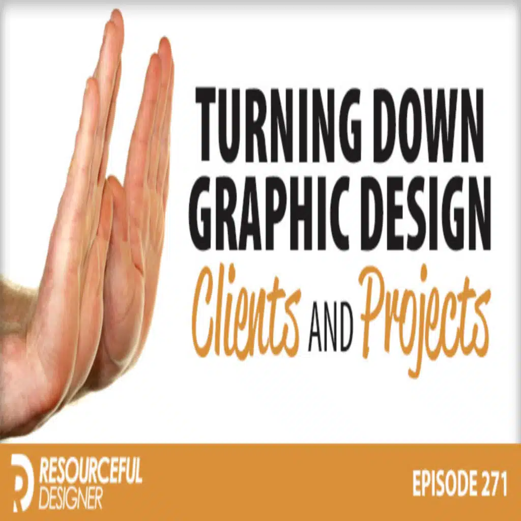 Turning Down Graphic Design Clients and Projects - RD271