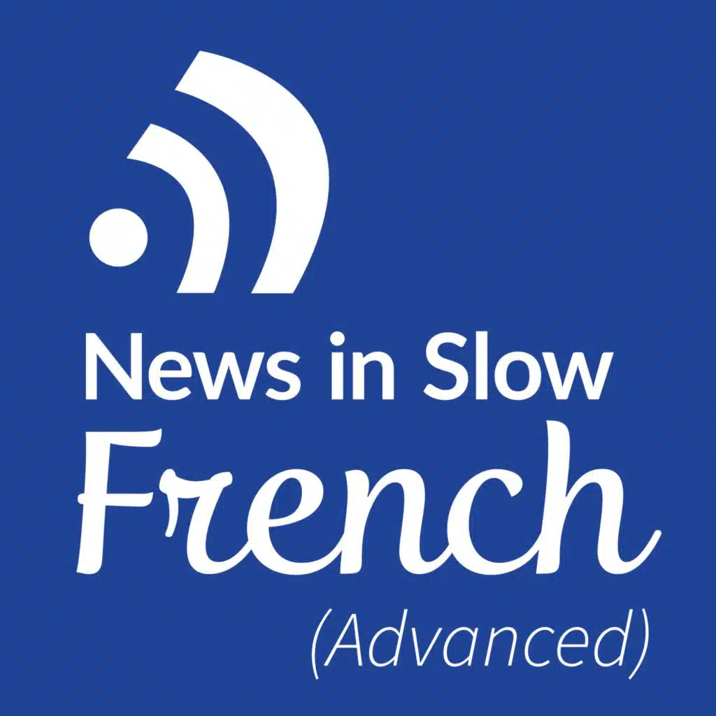 Advanced French 96 - World News, Opinion and Analysis in French