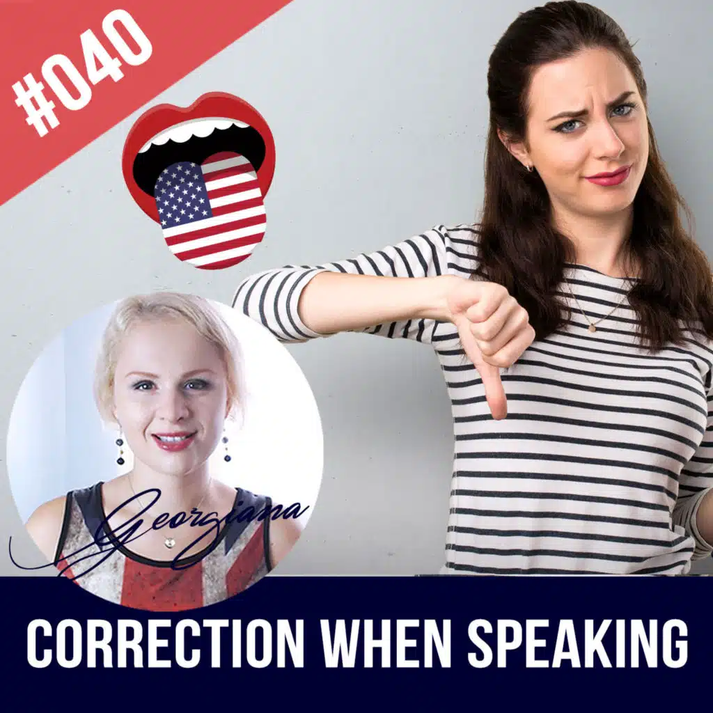 #040 Correction when Speaking English