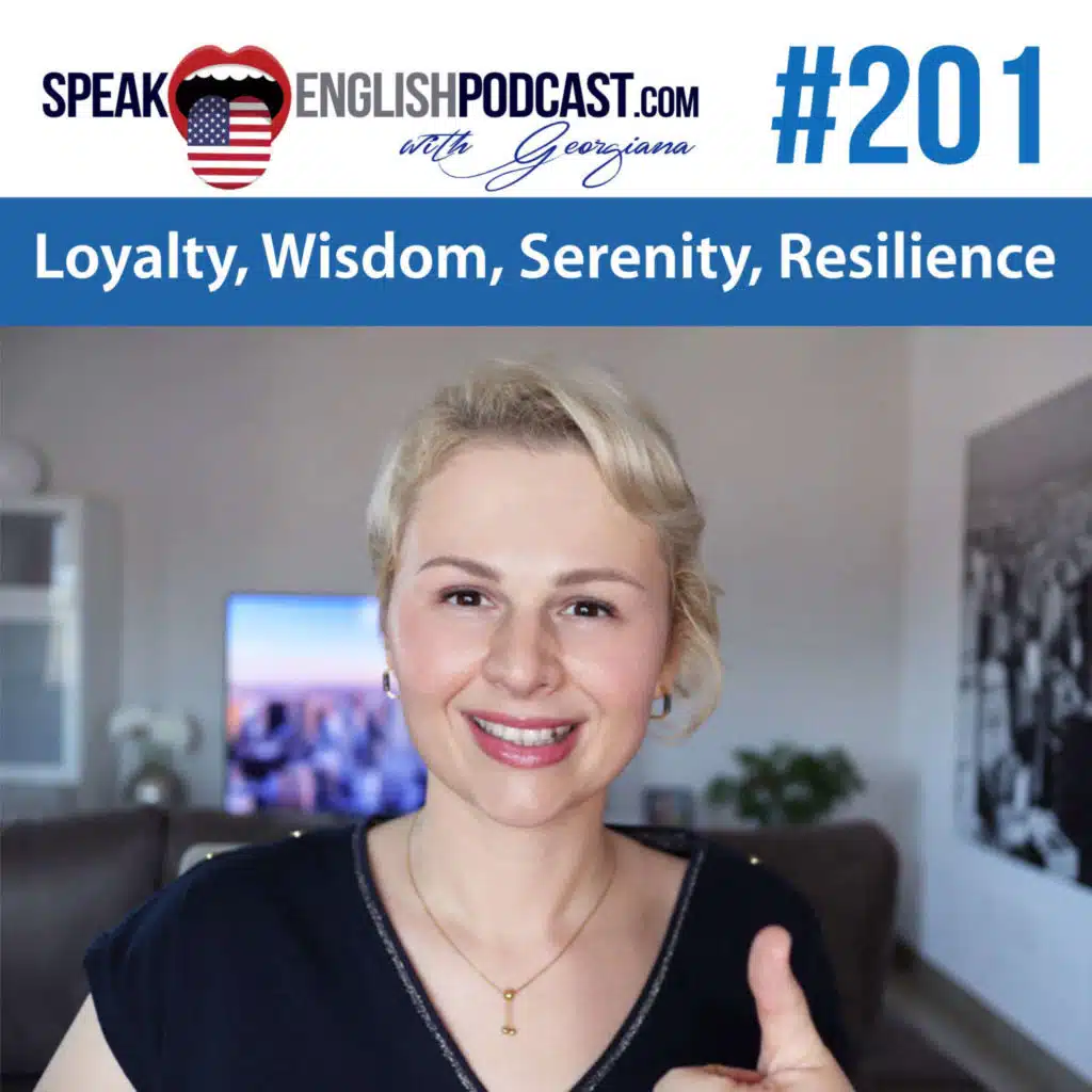 #201 Virtues in English Loyalty, Wisdom, Serenity, Resilience