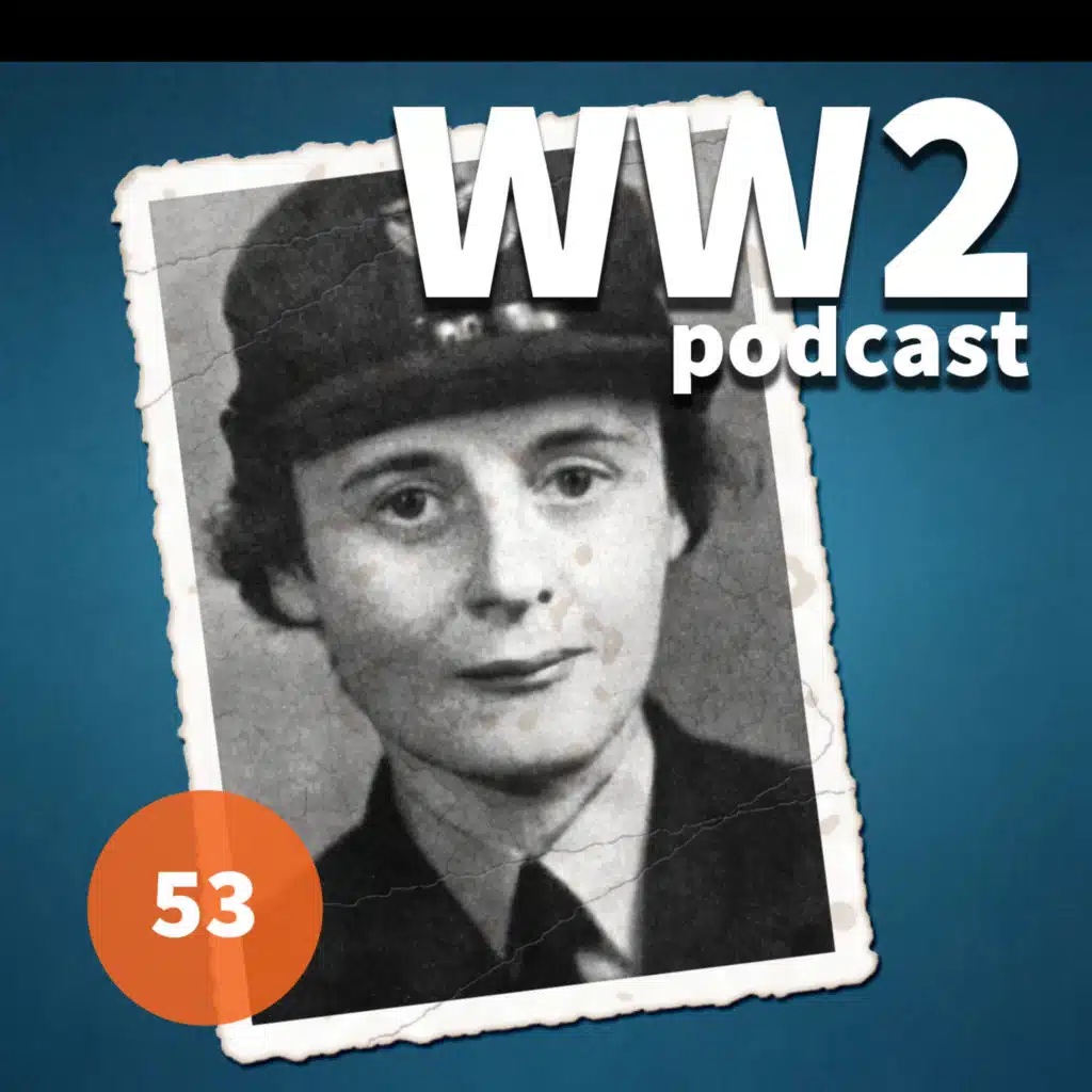 53 - Her Finest Hour: Diana Rowden, SOE Agent