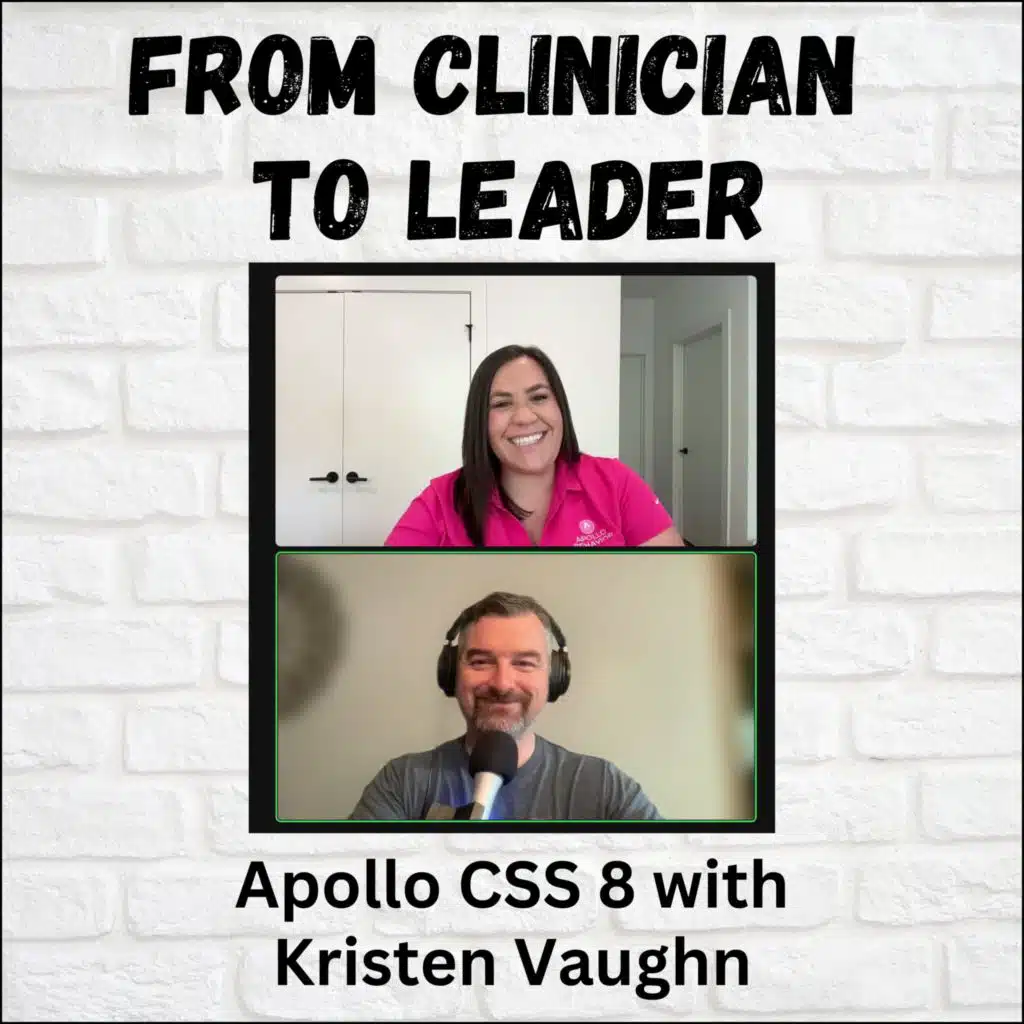 From Clinician to Leader: Apollo CSS 8 with Kristen Vaughn