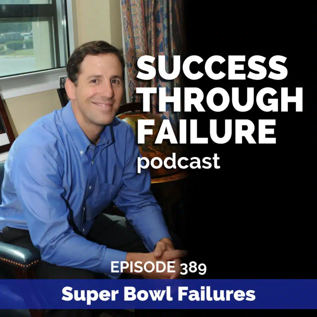 Super Bowl Success: Failing Your Way to Becoming the Best in the World