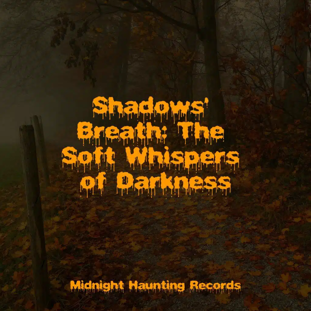 Shadows' Breath: The Soft Whispers of Darkness