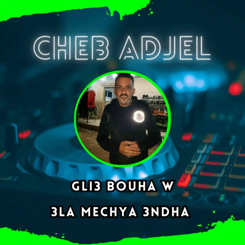 Gli3 Bouha W3la Mechya 3ndha (feat. Dj Oussama)