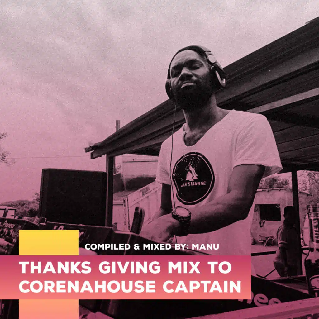 Thanks Giving Mix To Corenahouse Captain Compiled& Mixed By Manu