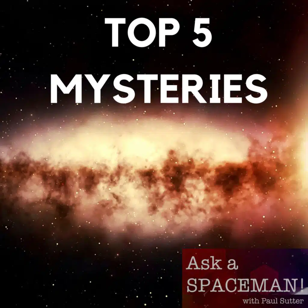 AaS! 200: What are the Top 5 Mysteries in Astronomy?
