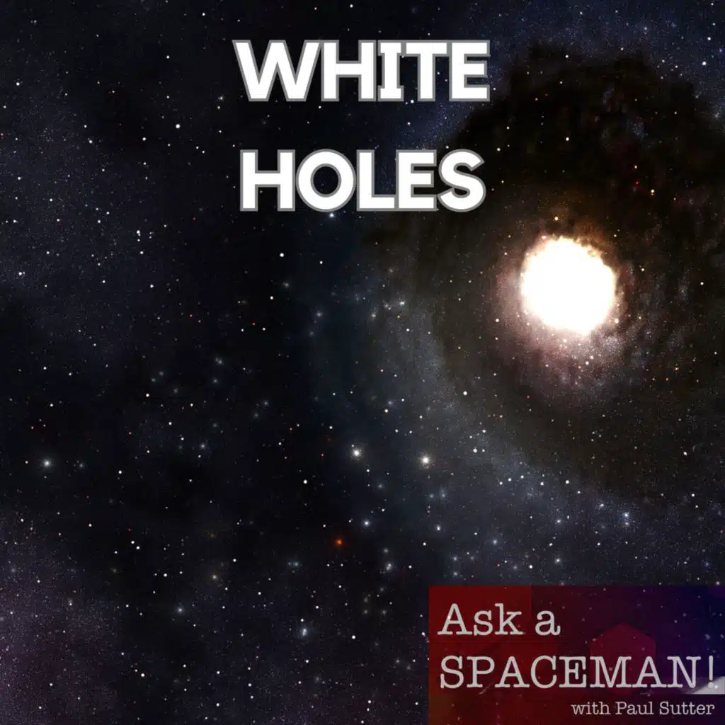 AaS! 208: Where Are All the White Holes?