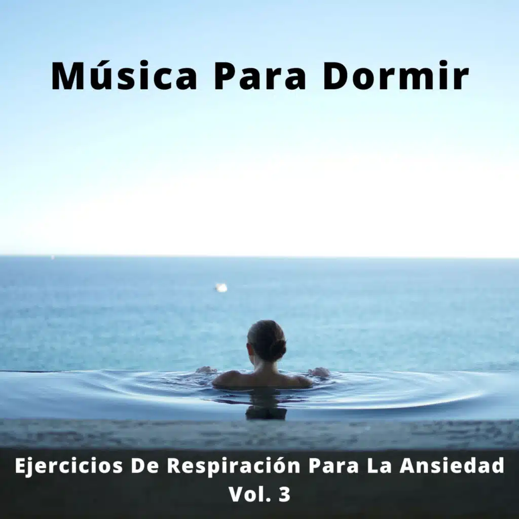 Música Para Dormir: Ejercicios De Respiración Para La Ansiedad Vol. 1
