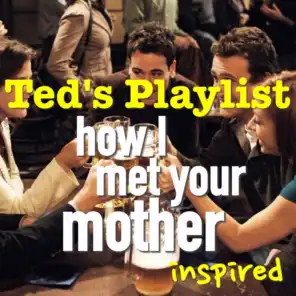 Ted's Playlist - 'How I Met Your Mother' Inspired