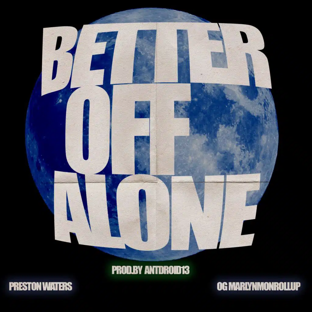 Better Off Alone (feat. OG MarlynMonRollup)