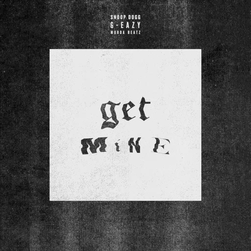 Get Mine (feat. Snoop Dogg)