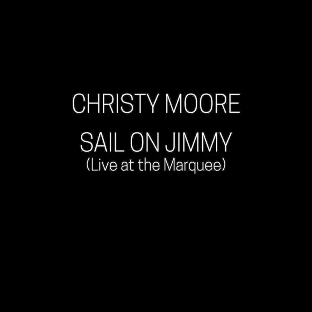 Sail on Jimmy (Live at the Marquee)