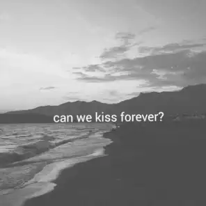 Can We Kiss Forever? (feat. Adriana Proenza)