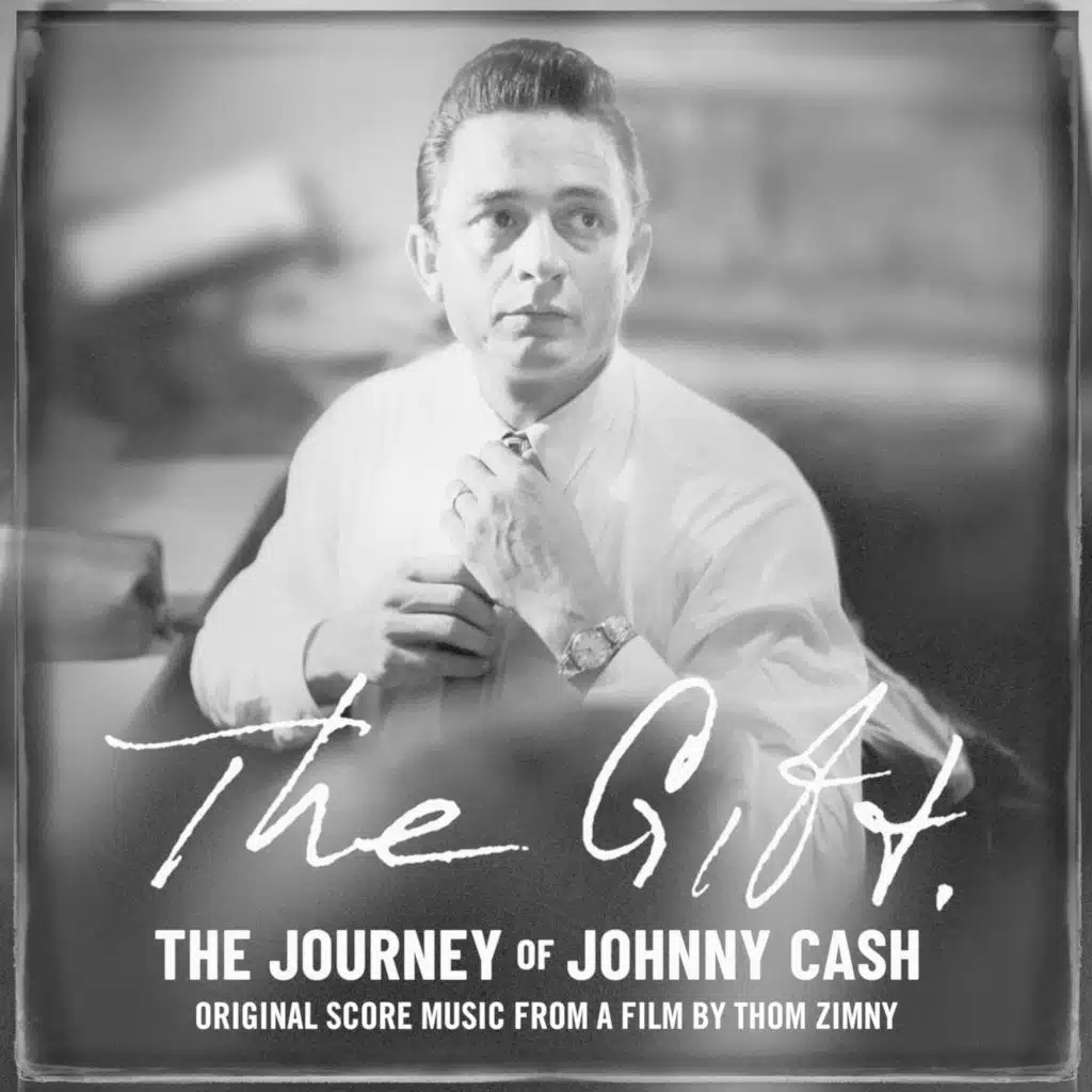The Gift: The Journey of Johnny Cash: Original Score Music From A Film by Thom Zimny
