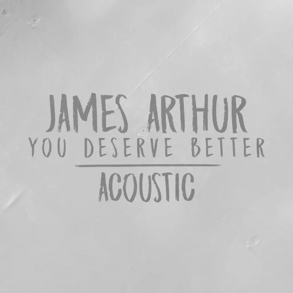 You Deserve Better (Acoustic)