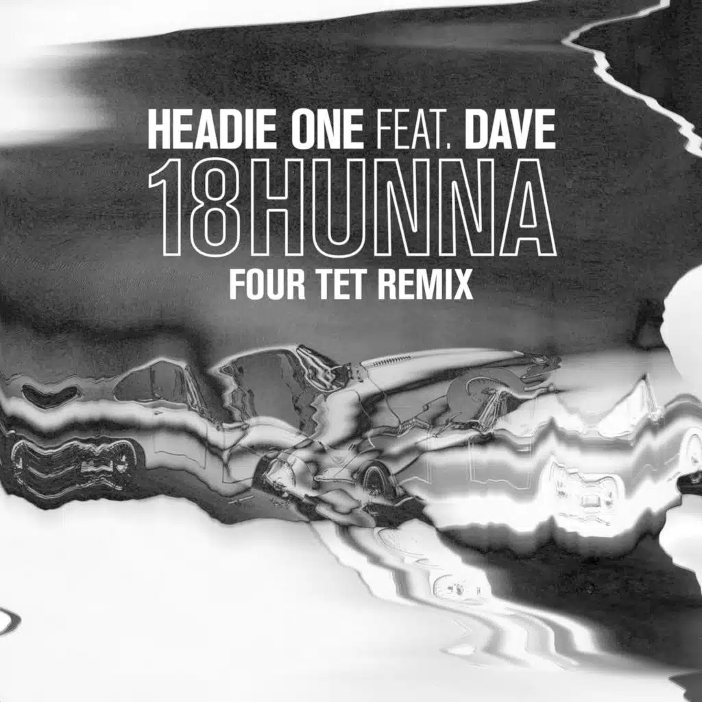 18HUNNA (Four Tet Remix) [feat. Dave]