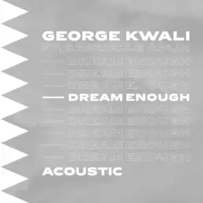 Dream Enough (Acoustic) [feat. Gabrielle Aplin]