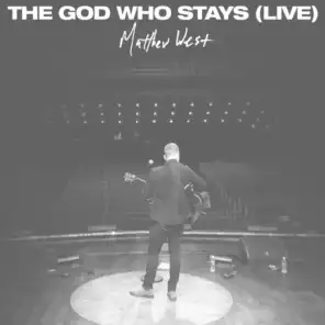 The God Who Stays (Live)