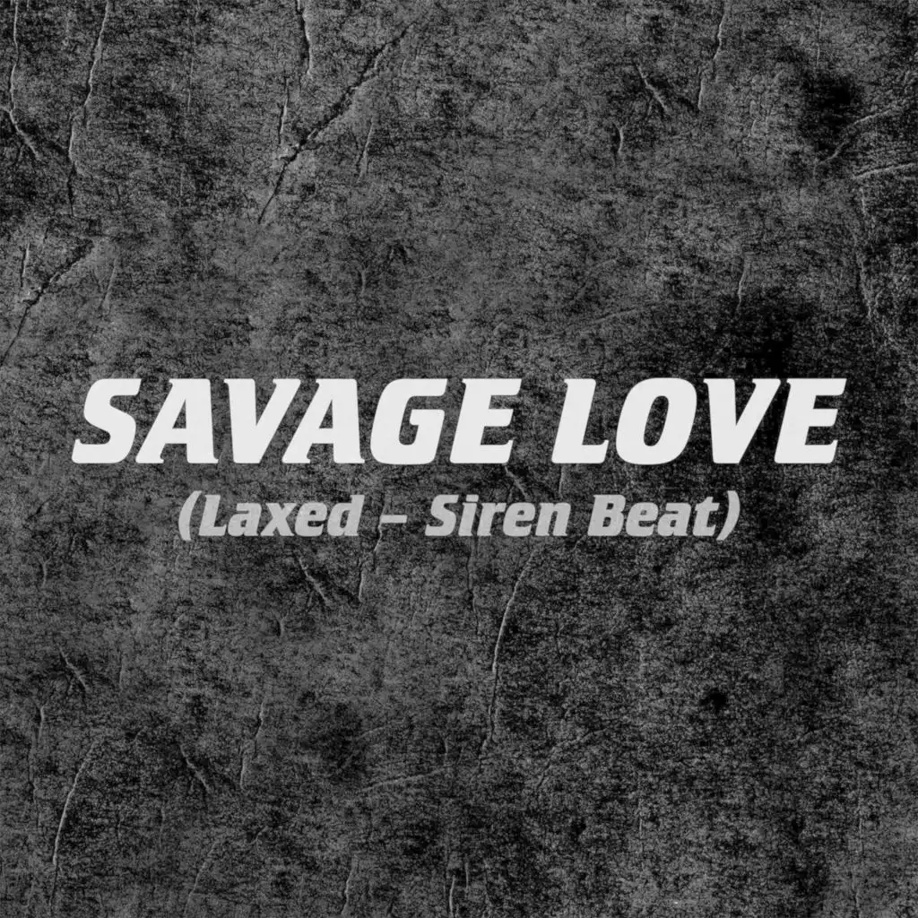 Savage Love (Laxed - Siren Beat)