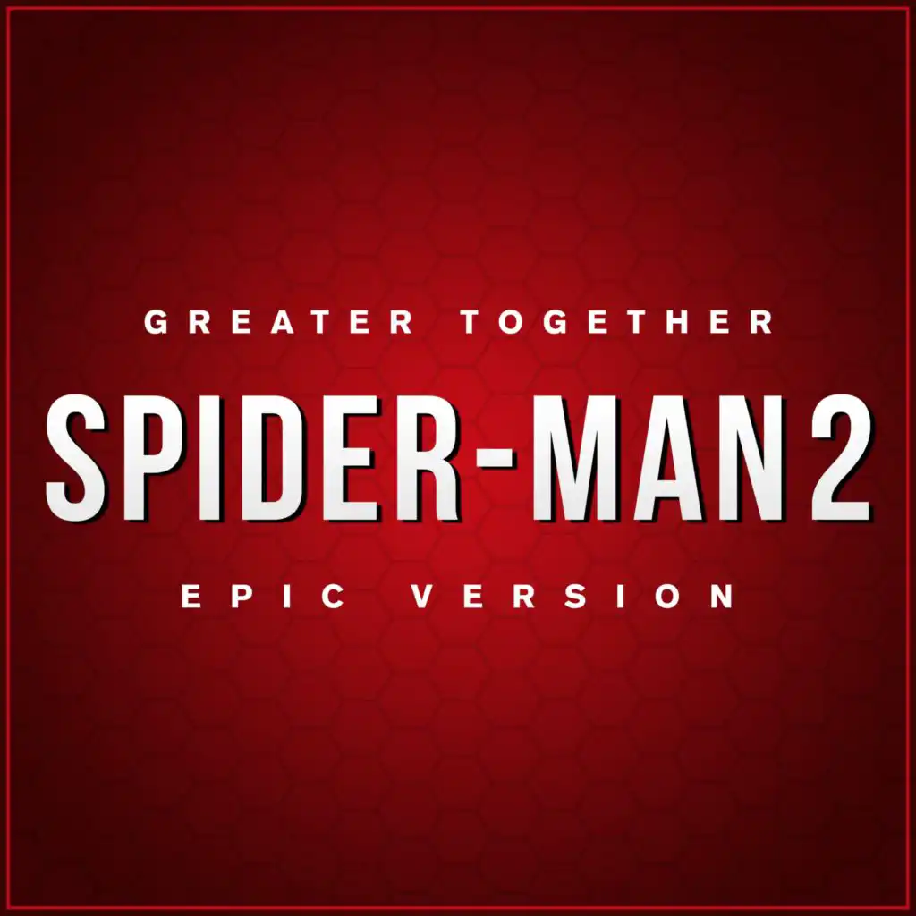Spider-Man 2 - Greater Together (Epic Version)