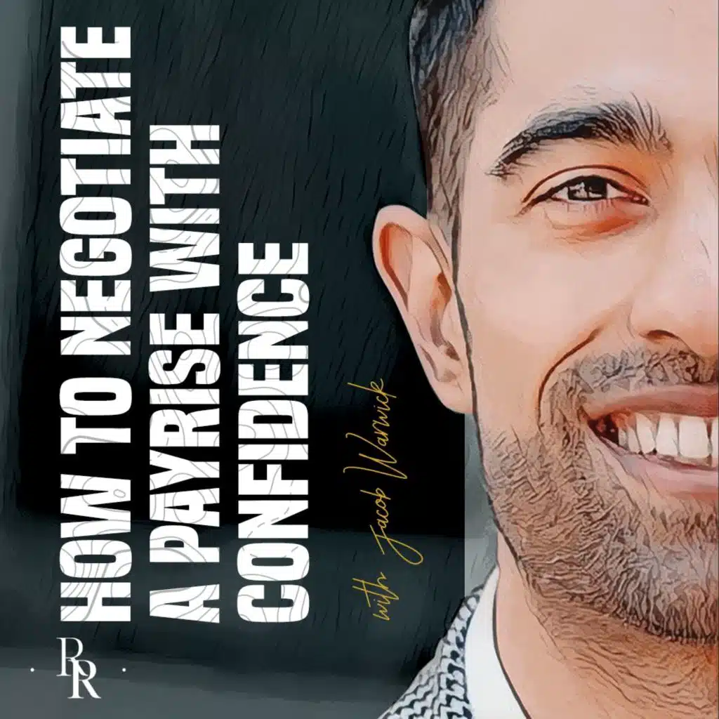 [EP.88] How to Negotiate a Payrise with Confidence with Jacob Warwick of CORE Connect