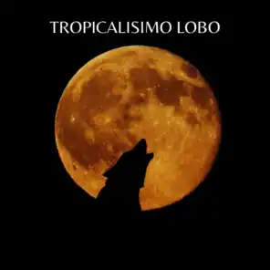 Tropicalísimo Lobo