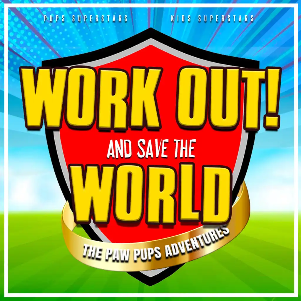 Work out! and Save the World (The Paw Pups Adventures)