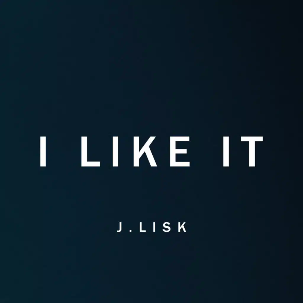 I Like It