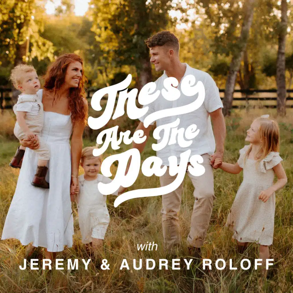 Jeremy + Audrey Roloff