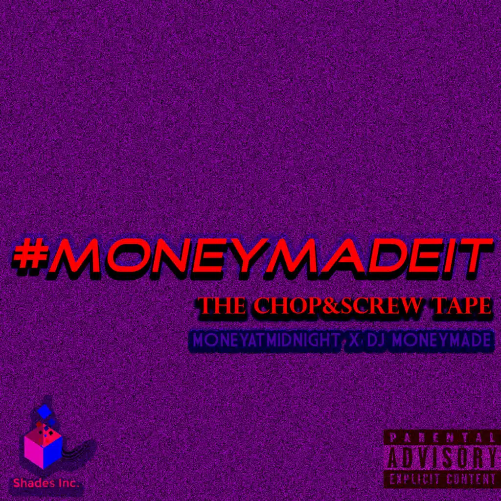 #Moneymadeit (The Chop&Screw Tape)