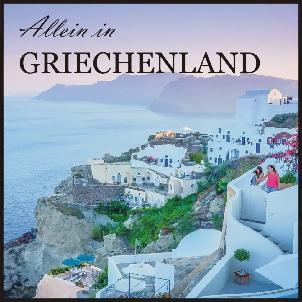 Allein in Griechenland