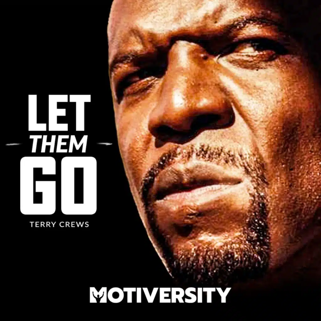 LET THEM GO - Powerful Motivational Speech | Terry Crews