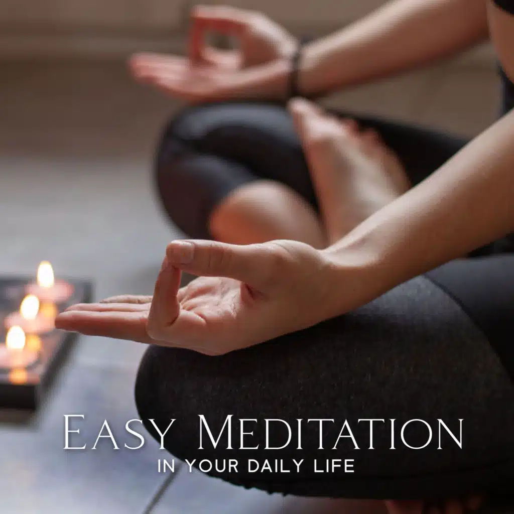 Easy Mental Stillness in Your Daily Life