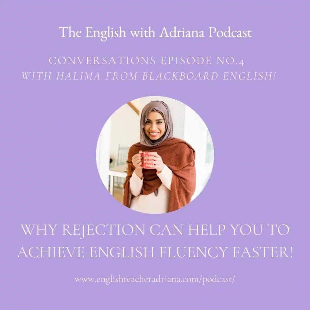 [#4 Conversations Episode: British Accent] How rejection and NO can help you achieve English Fluency faster!
