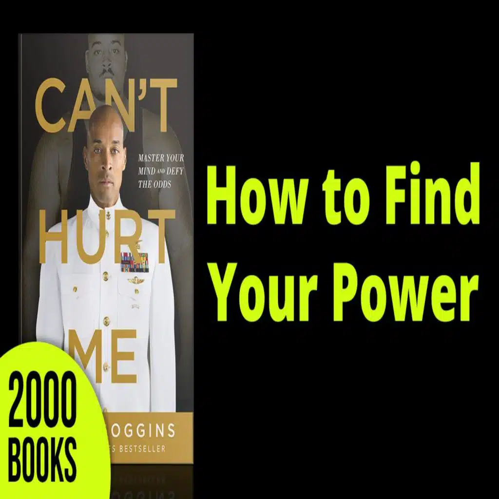 315[Mental Toughness] How to Find Your Power | Can't Hurt Me - David Goggins