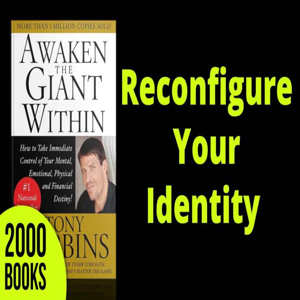 319[Mental Toughness] Reconfigure Your Identity | Awaken The Giant Within - Tony Robbins