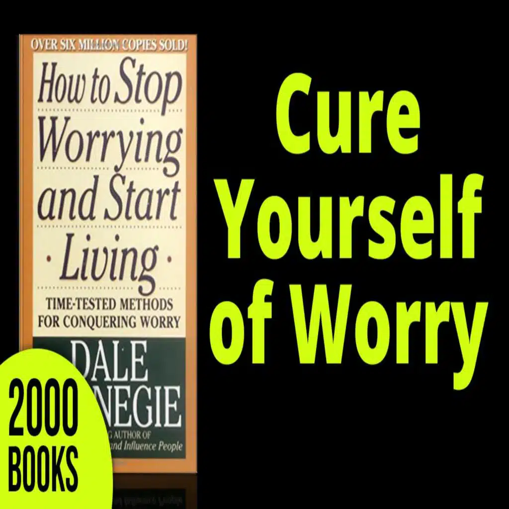 322[Mental Toughness] Cure Yourself of Worry | How to Stop Worrying and Start Living - Dale Carnegie