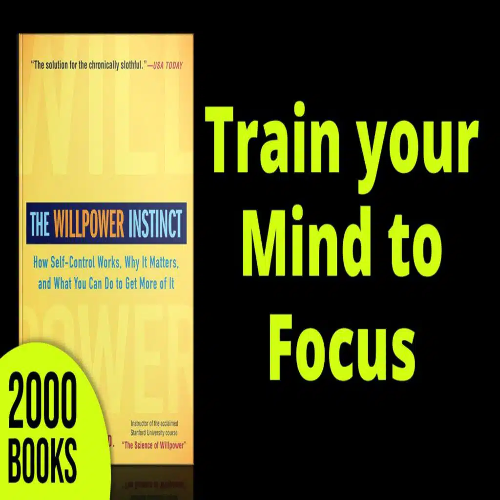 324[Mental Toughness] Train your Mind to Focus | The Willpower Instinct - Kelly McGonigal