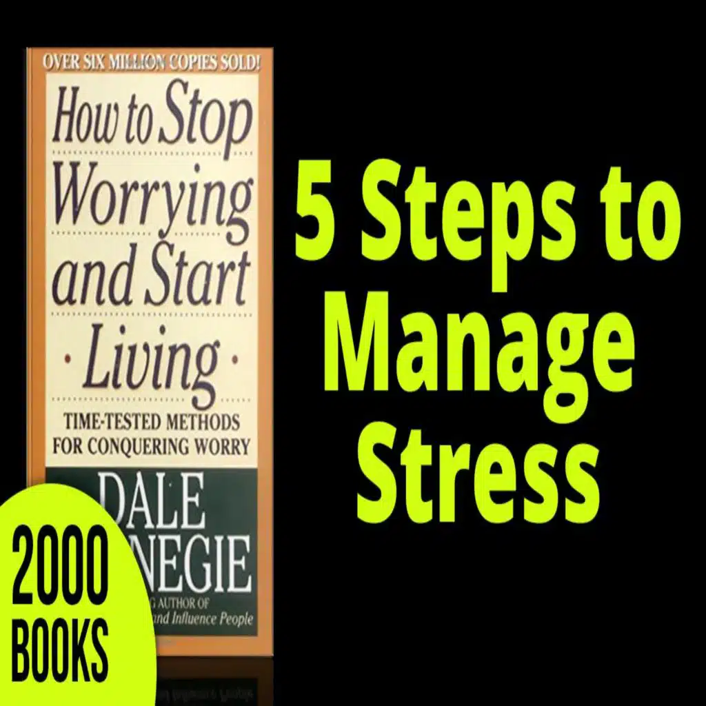 328[Mental Toughness] 5 Steps to Manage Stress | How to Stop Worrying and Start Living - Dale Carnegie