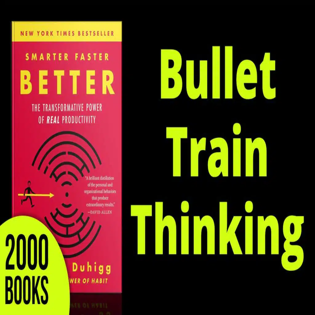331[Goal Achievement] Bullet Train Thinking | Smarter Faster - Charles Duhigg