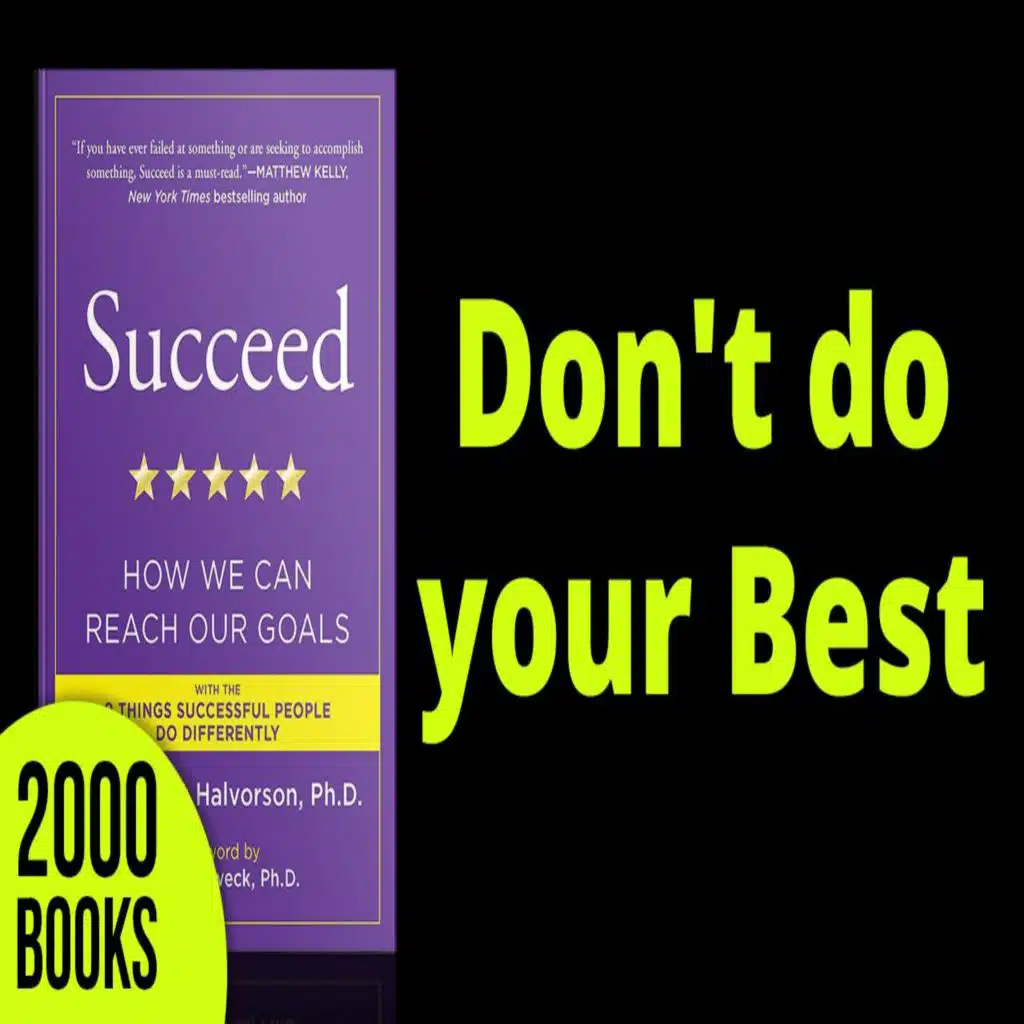 337[Goal Achievement] Don't Do Your Best | Succeed - Heidi Grant Halvorson