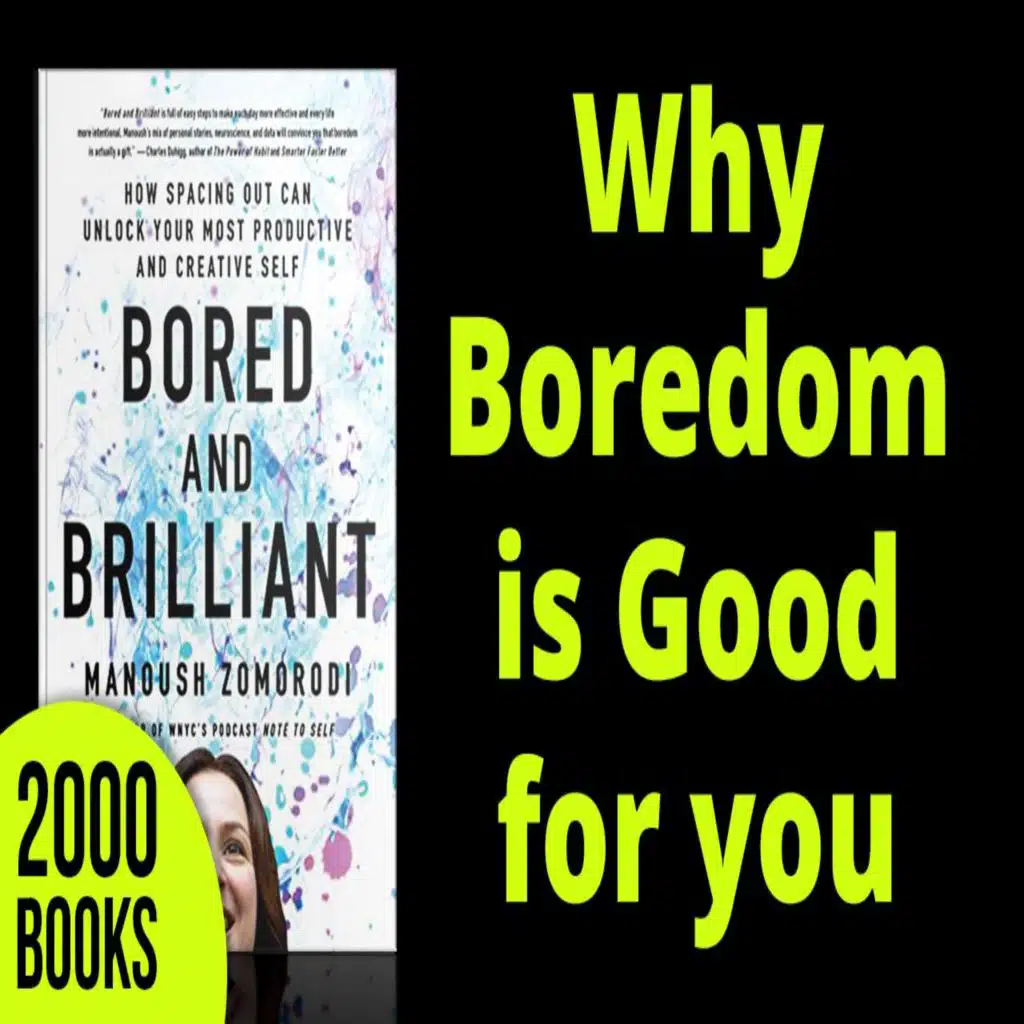 344[Productivity] Why Boredom is Good for you | Bored and Brilliant by Manoush Zomorodi