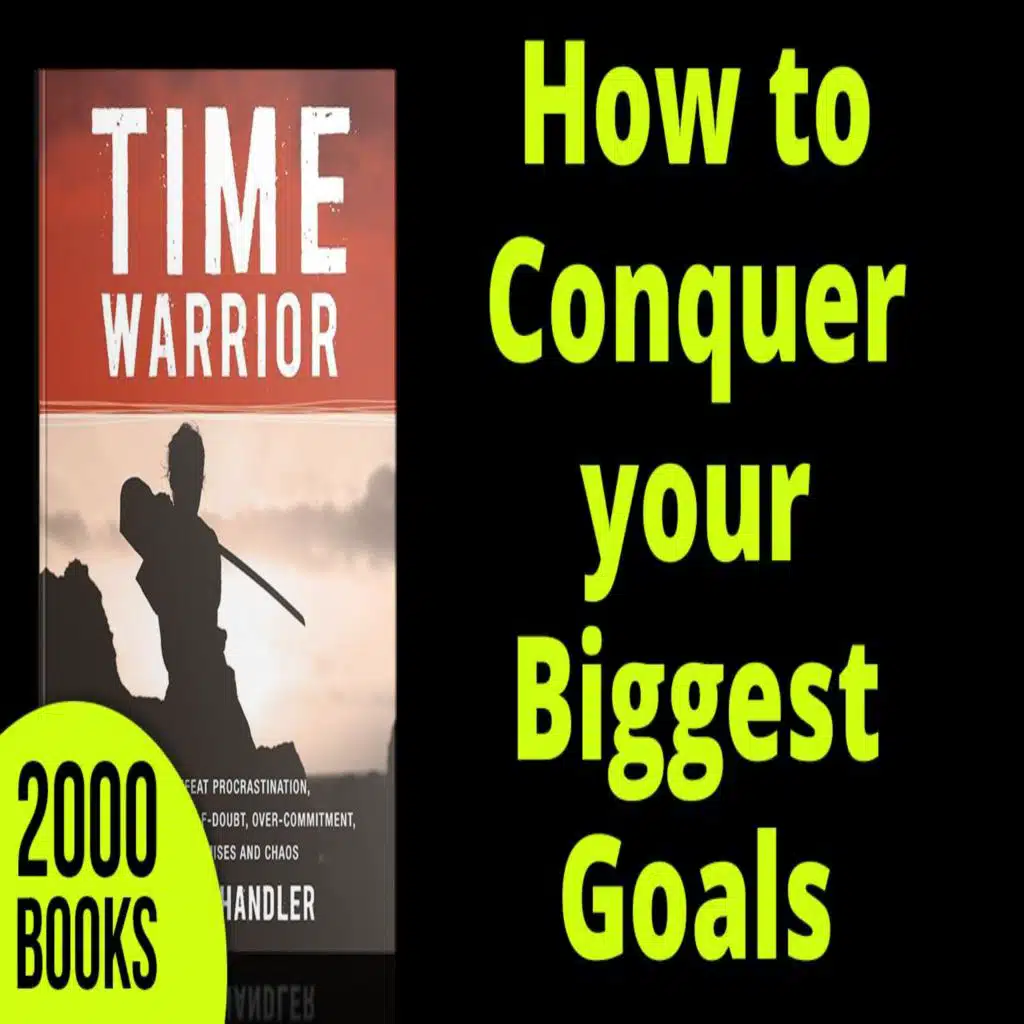 346[Productivity] How to Conquer your Biggest Goals | Time Warrior - Steve Chandler