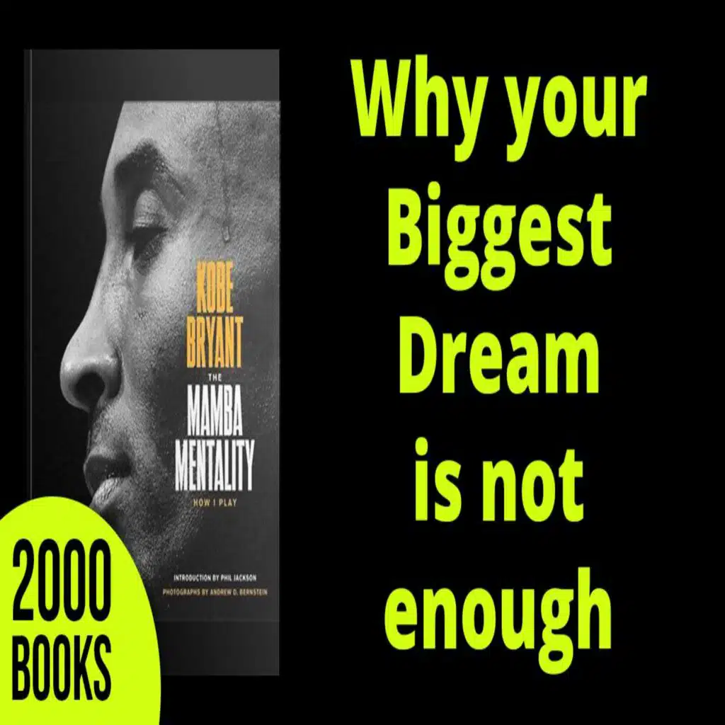 349[Entrepreneurship] Why Your Biggest Dream Is Not Enough | Mamba Mentality - Kobe Bryant