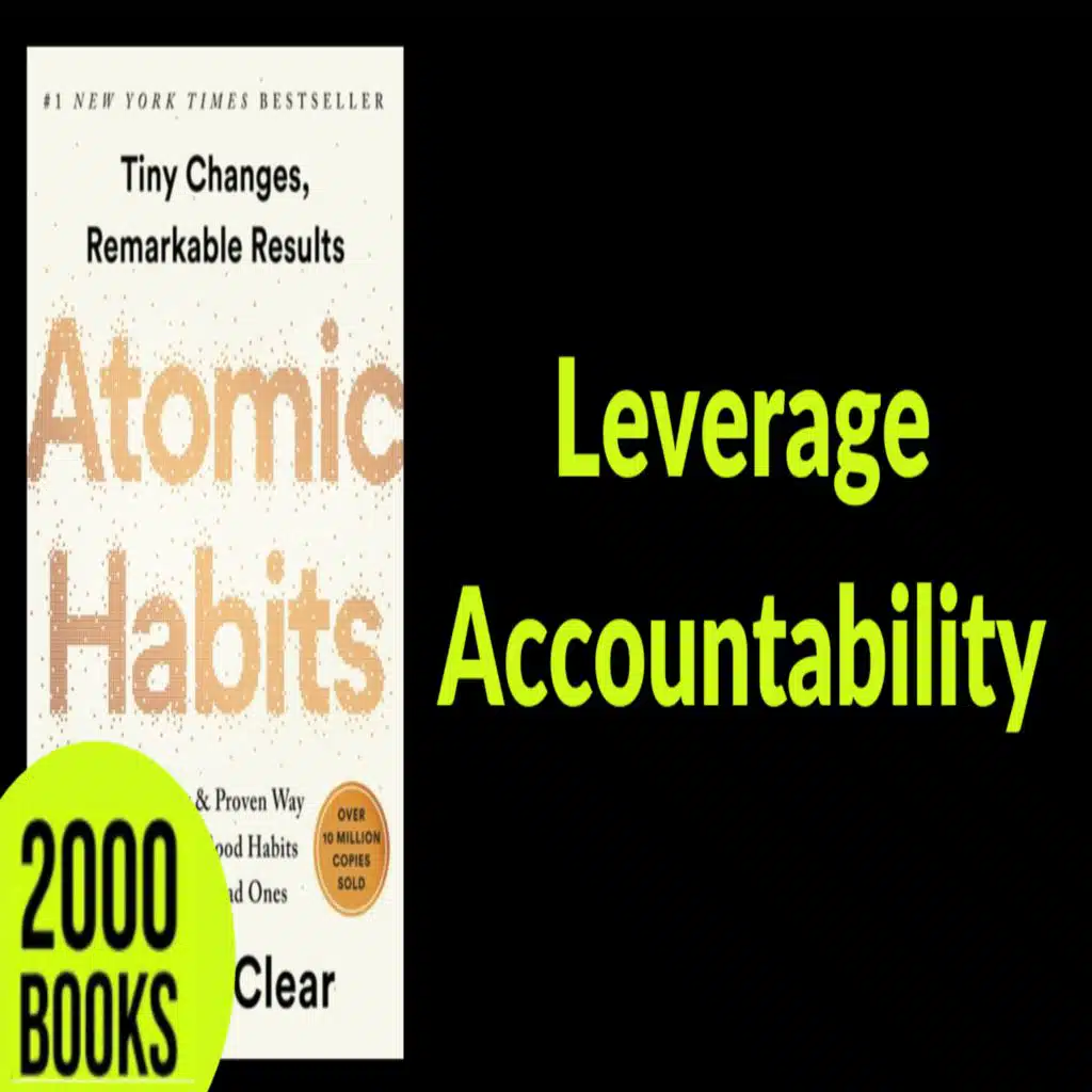 401[Productivity] Leverage Accountability | Atomic Habits - James Clear