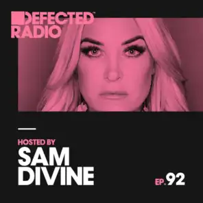 Defected Radio Episode 092 (hosted by Sam Divine)