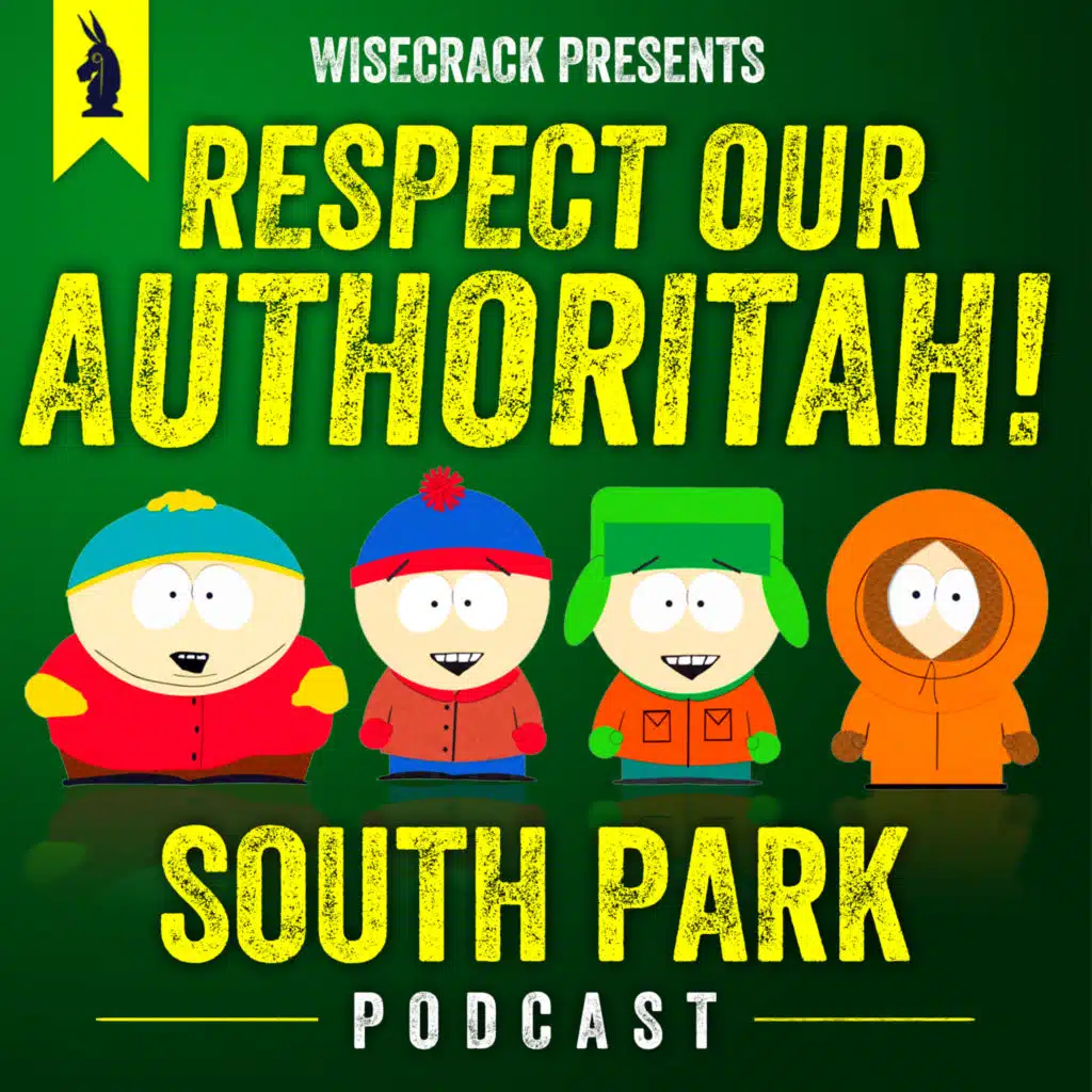 Our SOUTH PARK Podcast is Coming Back — Respect Our Authoritah!